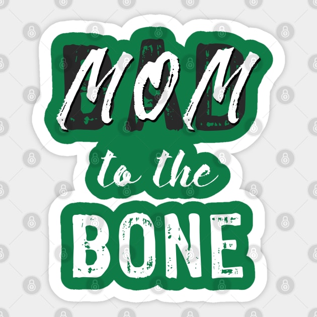 Mom to the Bone Sticker by Scar